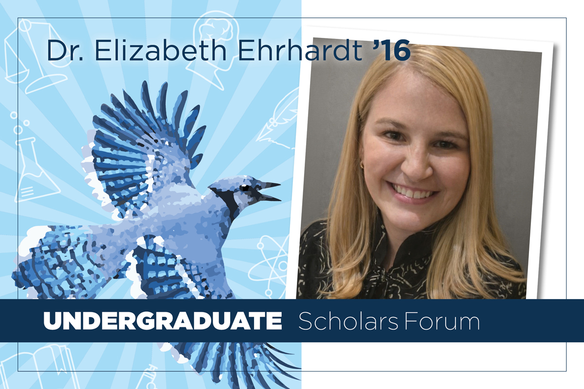 An image of a flying blue jay appears next to a photo of Dr. Elizabeth Ehrhardt, who is pictured in a black blouse. Her name appears above the two images with "Undergraduate Scholars Forum" placed at the bottom.