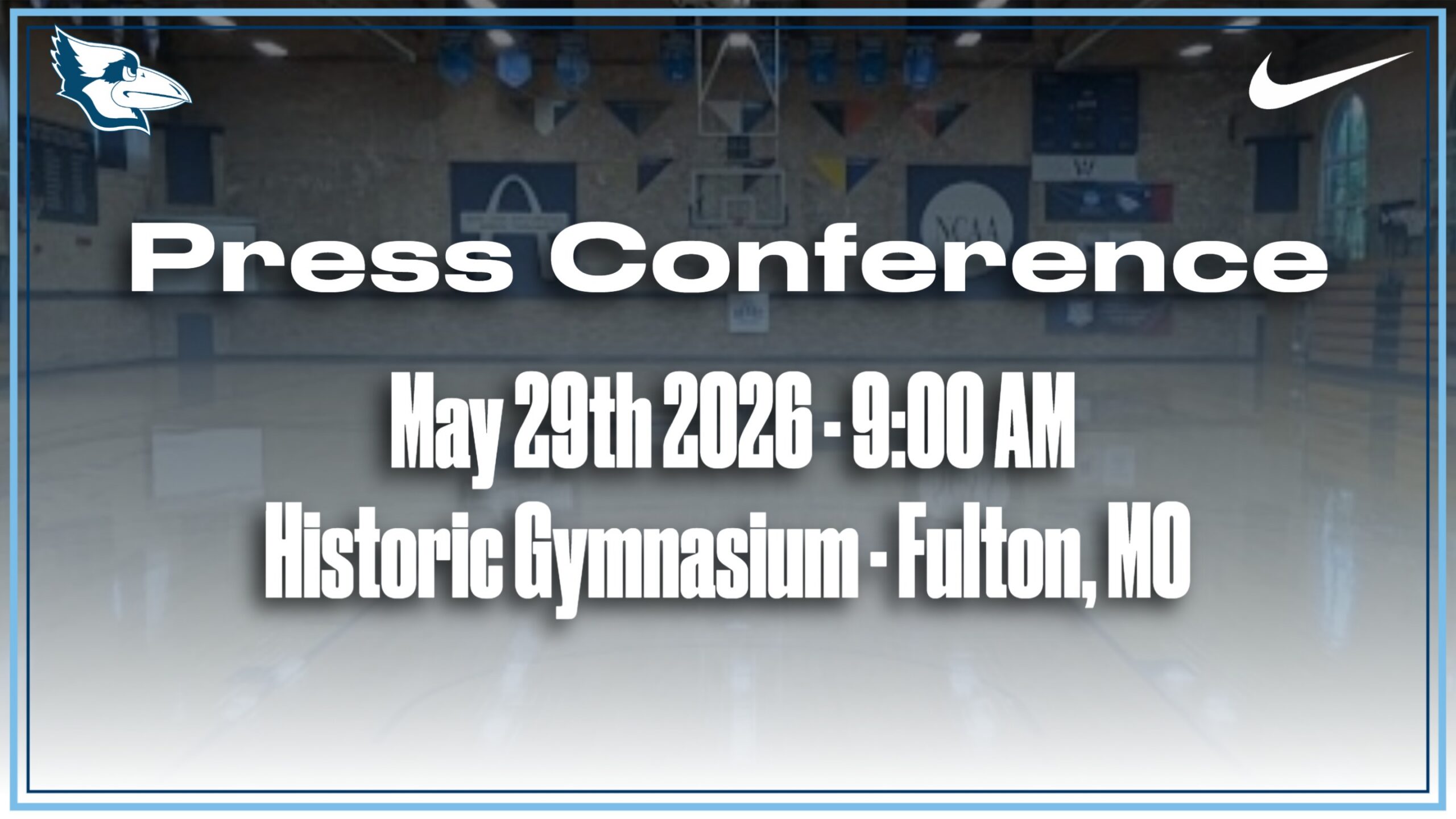 Over a photo inside Westminster's Historic Gymnasium are the words "Press Conference" and the time and date of the event in white, along with a Blue Jays and Nike logo on the left and right of the rectangular image, respectively.